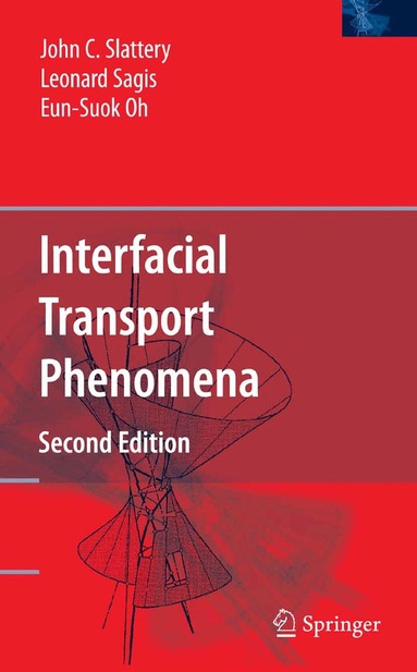 John C. Slattery, Leonard Sagis, Eun-Suok Oh - Interfacial Transport Phenomena, Inbunden