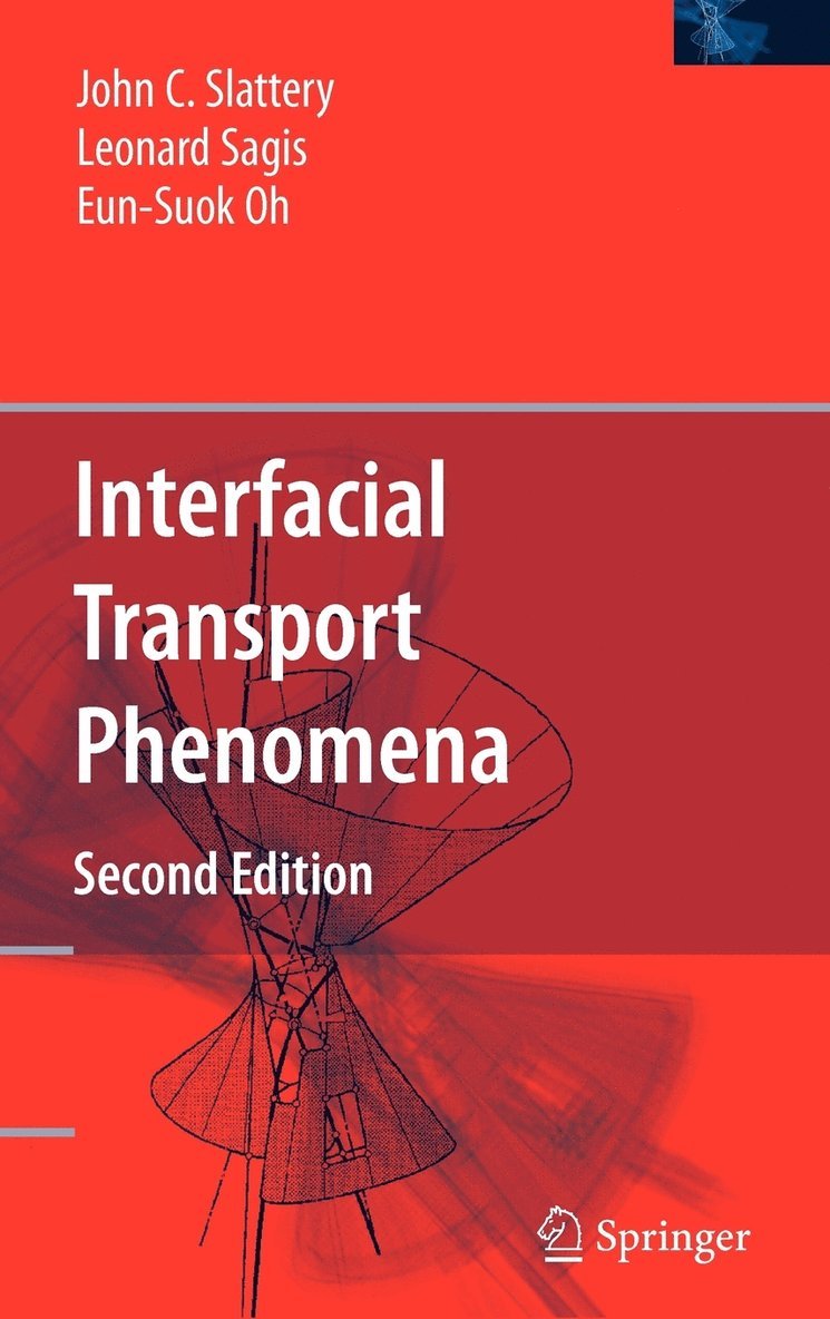 John C. Slattery, Leonard Sagis, Eun-Suok Oh, John C Slattery - Interfacial Transport Phenomena, Inbunden