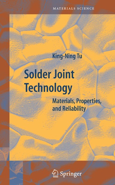 King-Ning Tu - Solder Joint Technology, Inbunden