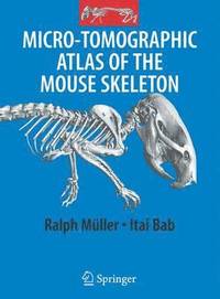 bokomslag Micro-Tomographic Atlas of the Mouse Skeleton