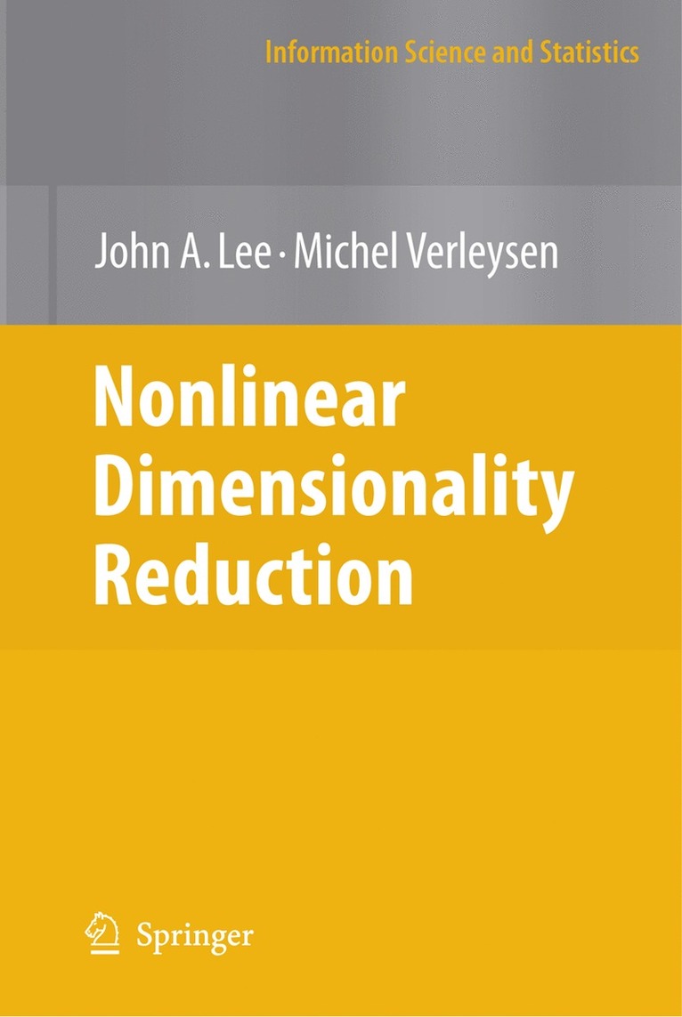 John A. Lee, Michel Verleysen - Nonlinear Dimensionality Reduction, Inbunden