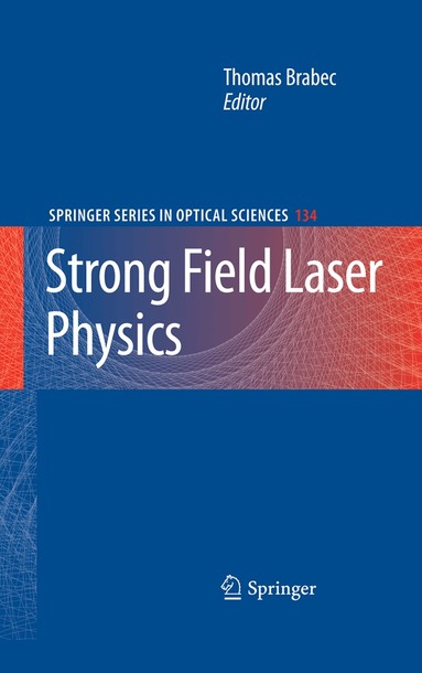 Thomas Brabec - Strong Field Laser Physics, Inbunden