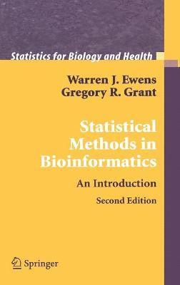 Warren J. Ewens, Gregory R. Grant - Statistical Methods in Bioinformatics, Inbunden