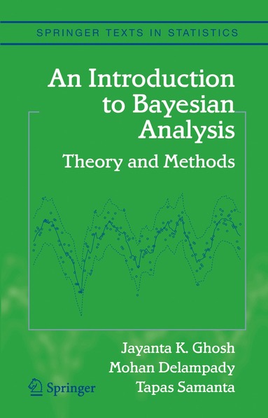 Jayanta K. Ghosh, Mohan Delampady, Tapas Samanta - Introduction to Bayesian Analysis, Inbunden