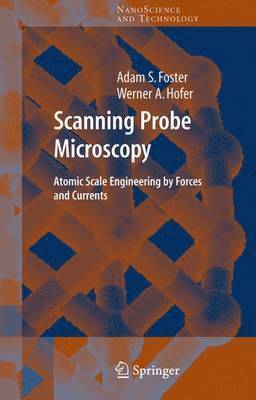 Adam Foster, Werner A. Hofer, Werner A Hofer - Scanning Probe Microscopy, Inbunden
