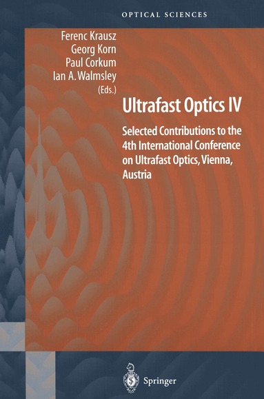 Ferenc Krausz, Georg Korn, Paul Corkum, Ian A Walmsley - Ultrafast Optics IV, Inbunden