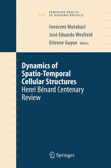 Innocent Mutabazi, Jose Eduardo Wesfreid, Etienne Guyon - Dynamics of Spatio-Temporal Cellular Structures, Inbunden