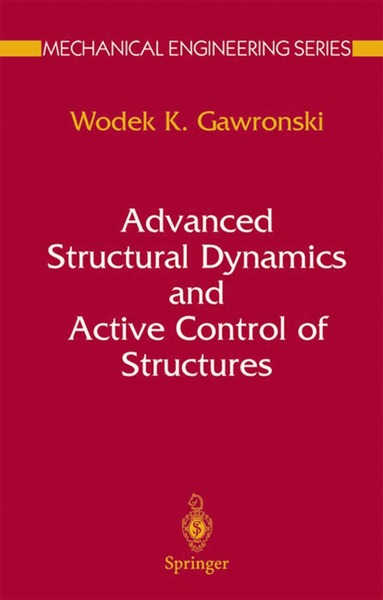 Wodek Gawronski - Advanced Structural Dynamics and Active Control of Structures, Inbunden