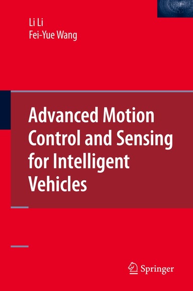 Li Li, Fei-Yue Wang - Advanced Motion Control and Sensing for Intelligent Vehicles, Inbunden