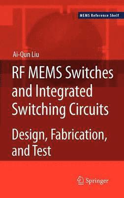 RF MEMS Switches and Integrated Switching Circuits 1