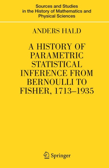 Anders Hald - History of Parametric Statistical Inference from Bernoulli to Fisher, 1713-1935, Inbunden