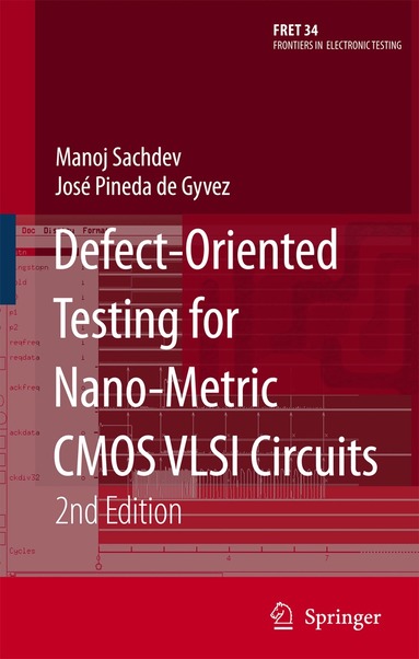 Manoj Sachdev, José Pineda de Gyvez - Defect-Oriented Testing for Nano-Metric CMOS VLSI Circuits, Inbunden