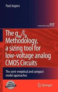 bokomslag The gm/ID Methodology, a sizing tool for low-voltage analog CMOS Circuits