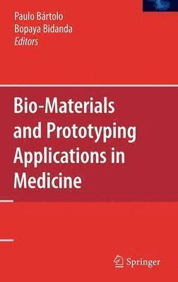 bokomslag Bio-Materials and Prototyping Applications in Medicine