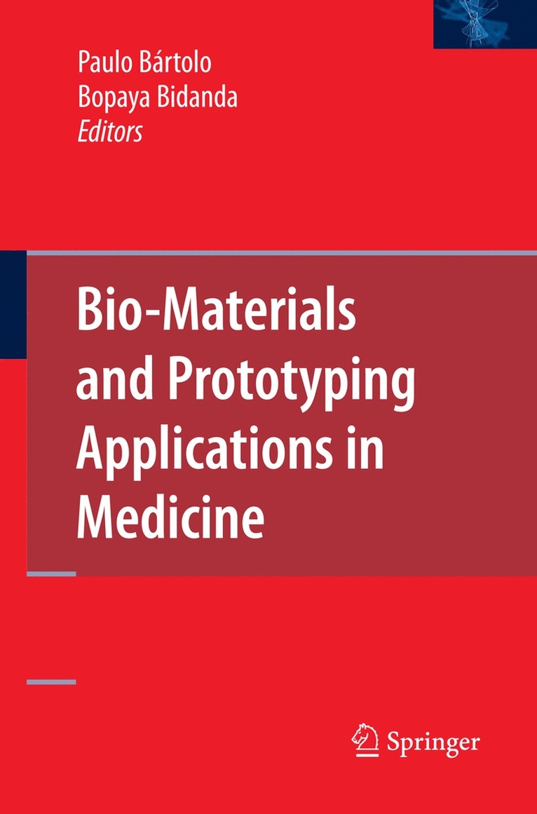 Paulo Jorge Bártolo, Bopaya Bidanda, Paulo Bartolo - Bio-Materials and Prototyping Applications in Medicine, Inbunden