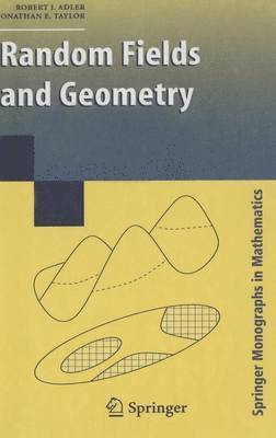 R. J. Adler, Jonathan E. Taylor - Random Fields and Geometry, Inbunden