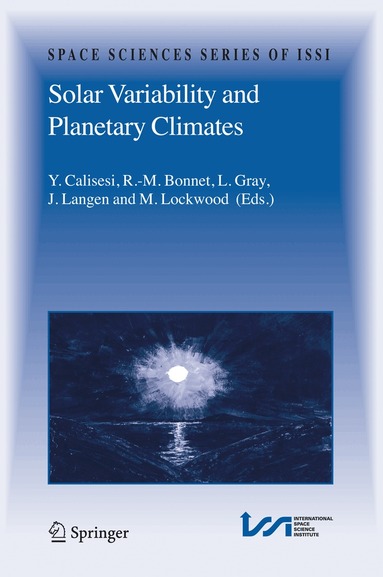 Y. Calisesi, R.-M. Bonnet, L. Gray, J. Langen, M. Lockwood - Solar Variability and Planetary Climates, Inbunden