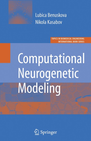 Lubica Benuskova, Nikola K. Kasabov - Computational Neurogenetic Modeling, Inbunden