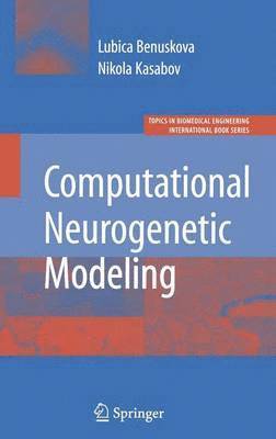 Lubica Benuskova, Nikola K. Kasabov, Nikola Kasabov - Computational Neurogenetic Modeling, Inbunden