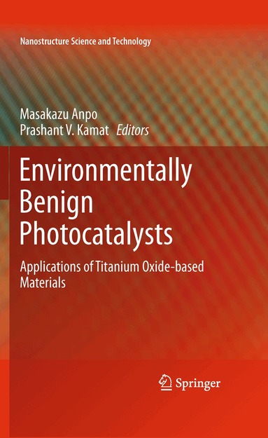 Masakazu Anpo, Prashant V. Kamat - Environmentally Benign Photocatalysts, Inbunden