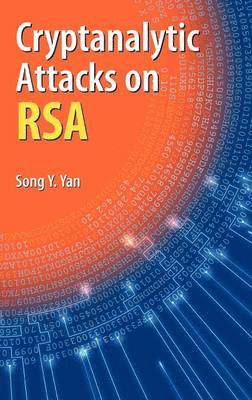 Cryptanalytic Attacks on RSA Hardback 1