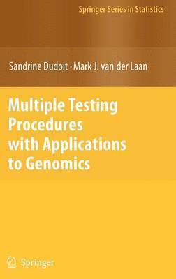 Sandrine Dudoit, Mark J. van der Laan, Mark J. Van Der Laan, Mark J. Van Der Laan - Multiple Testing Procedures with Applications to Genomics, Inbunden