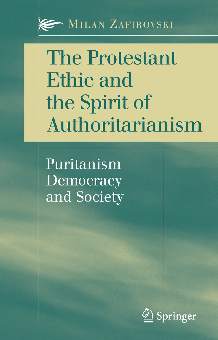 Milan Zafirovski - Protestant Ethic and the Spirit of Authoritarianism, Inbunden