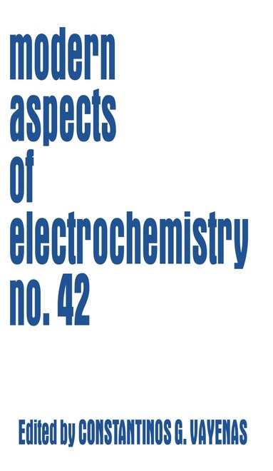 Constantinos G. Vayenas, Ralph E. White, Maria E. Gamboa-Aldeco - Modern Aspects of Electrochemistry 42, Inbunden