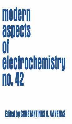 Constantinos G. Vayenas, Ralph E. White, Maria E. Gamboa-Aldeco - Modern Aspects of Electrochemistry 42, Inbunden