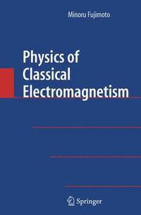 bokomslag Physics of Classical Electromagnetism