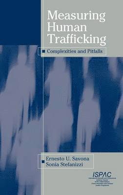 Ernesto U. Savona, Sonia Stefanizzi - Measuring Human Trafficking, Inbunden