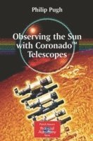 Philip Pugh - Observing the Sun with Coronado™ Telescopes, Häftad
