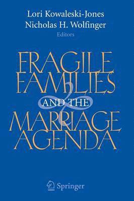 Fragile Families and the Marriage Agenda 1
