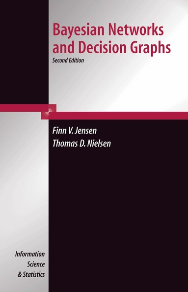 Thomas Dyhre Nielsen, FINN VERNER JENSEN - Bayesian Networks and Decision Graphs, Inbunden