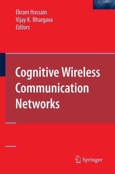 Ekram Hossain, Vijay K. Bhargava - Cognitive Wireless Communication Networks, Inbunden