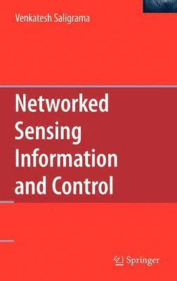 Networked Sensing Information and Control 1