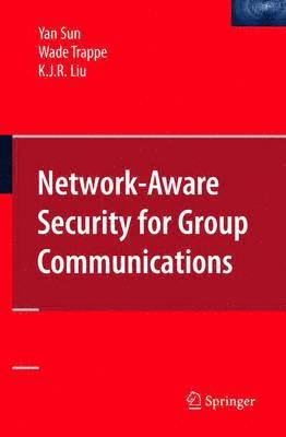 Network-Aware Security for Group Communications 1