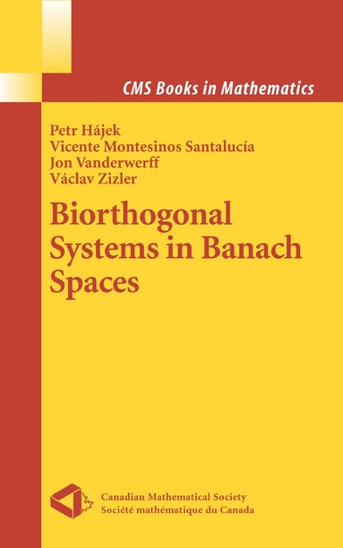Petr Hajek, Vicente Montesinos Santalucia, Jon Vanderwerff, Vaclav Zizler - Biorthogonal Systems in Banach Spaces, Inbunden