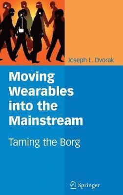 Moving Wearables into the Mainstream 1