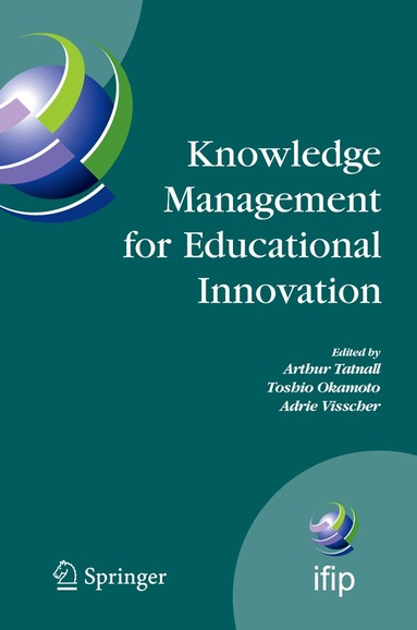 Arthur Tatnall, Toshio Okamoto, Adrie Visscher - Knowledge Management for Educational Innovation, Inbunden