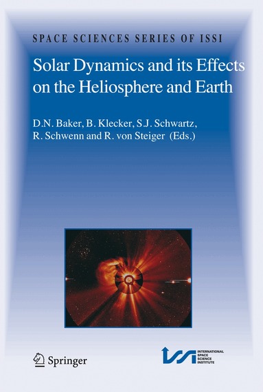 Daniel Baker, B. Klecker, S.J. Schwartz, R. Schwenn, Rudolf von Steiger - Solar Dynamics and its Effects on the Heliosphere and Earth, Inbunden
