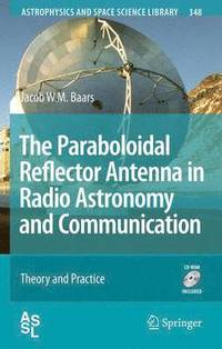 bokomslag The Paraboloidal Reflector Antenna in Radio Astronomy and Communication