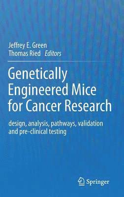 Genetically Engineered Mice for Cancer Research 1