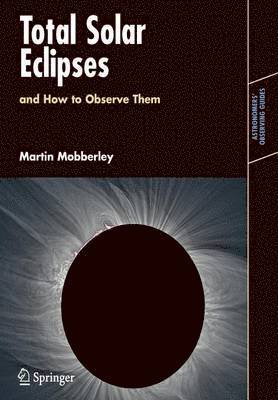 Total Solar Eclipses and How to Observe Them 1