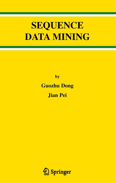 Guozhu Dong, Jian Pei - Sequence Data Mining, Inbunden