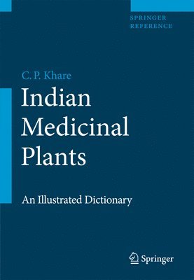 Indian Medicinal Plants: An Illustrated Dictionary