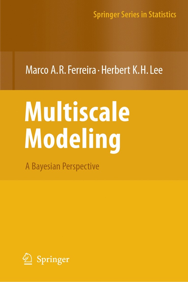 Marco A.R. Ferreira, Herbert K.H. Lee, Marco A. R. Ferreira, Herbert K. H. Lee - Multiscale Modeling, Inbunden