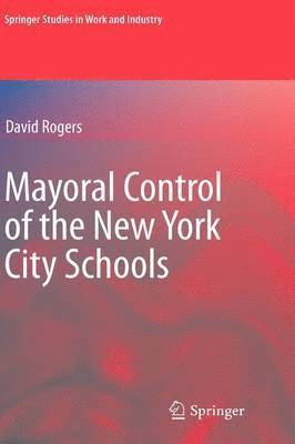 Mayoral Control of the New York City Schools 1