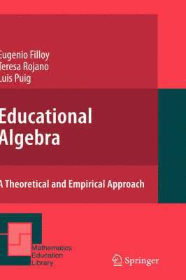 Eugenio Filloy, Teresa Rojano, Luis Puig - Educational Algebra, Inbunden