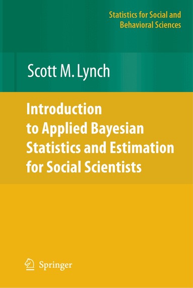 Scott M. Lynch - Introduction to Applied Bayesian Statistics and Estimation for Social Scientists, Inbunden